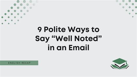 9 Polite Ways to Say “Well Noted” in an Email .